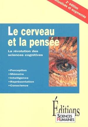 Le Cerveau et la pensée la révolution des sciences cognitives  