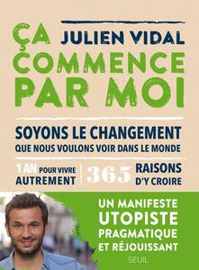 Ça commence par moi Soyons le changement que nous voulons voir dans le monde  